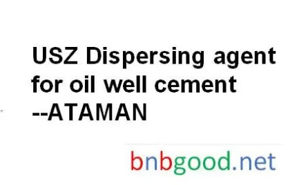 USZ Dispersing agent for oil well cement